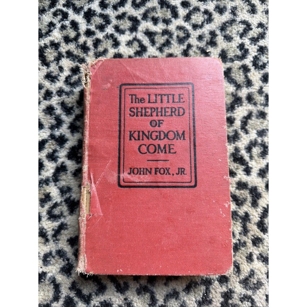 The Little Shepherd of Kingdom Come John Fox Jr - 1903 Hardcover Antique Book